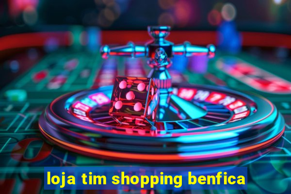 loja tim shopping benfica